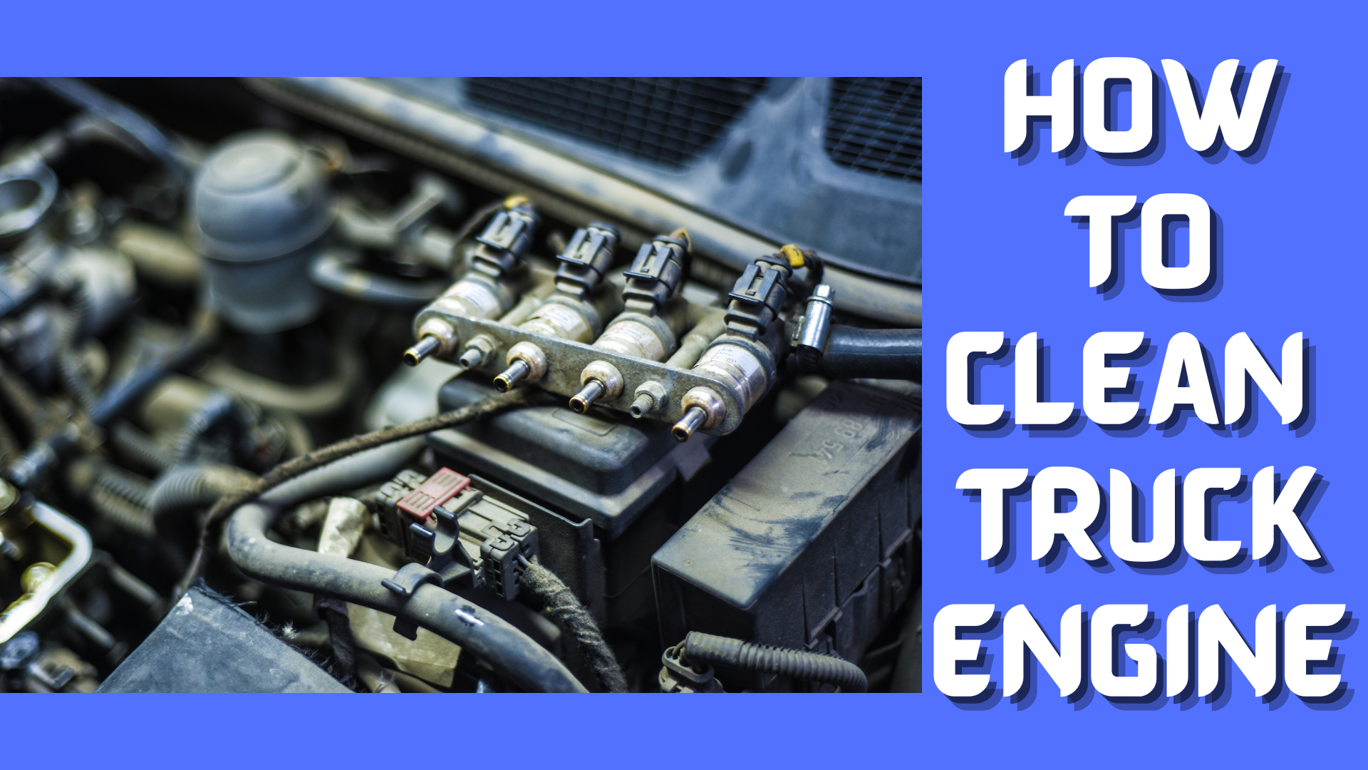How To Safely Clean Your Truck Engine